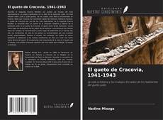 Copertina di El gueto de Cracovia, 1941-1943