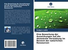Copertina di Eine Bewertung der Auswirkungen auf die dezentrale Verwaltung im Bereich der natürlichen Ressourcen