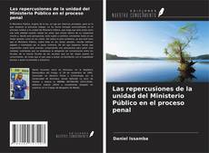 Обложка Las repercusiones de la unidad del Ministerio Público en el proceso penal