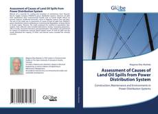 Bookcover of Assessment of Causes of Land Oil Spills from Power Distribution System