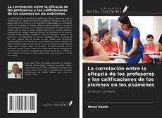 Capa do livro de La correlación entre la eficacia de los profesores y las calificaciones de los alumnos en los exámenes 