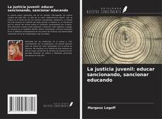 Buchcover von La justicia juvenil: educar sancionando, sancionar educando