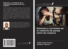 Copertina di Patrones y correlatos de la violencia de pareja entre las mujeres