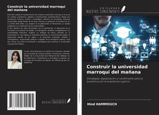 Copertina di Construir la universidad marroquí del mañana