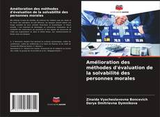 Couverture de Amélioration des méthodes d'évaluation de la solvabilité des personnes morales