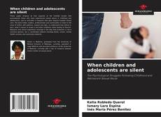 Bookcover of When children and adolescents are silent