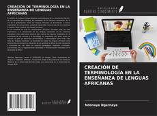 Couverture de CREACIÓN DE TERMINOLOGÍA EN LA ENSEÑANZA DE LENGUAS AFRICANAS