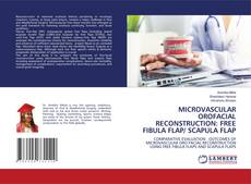 Portada del libro de MICROVASCULAR OROFACIAL RECONSTRUCTION: FREE FIBULA FLAP/ SCAPULA FLAP