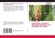Couverture de Hechicería, oralidad e identidad femenina en la Cartagena de Indias