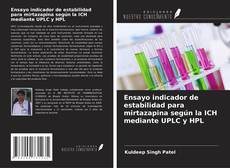 Buchcover von Ensayo indicador de estabilidad para mirtazapina según la ICH mediante UPLC y HPL