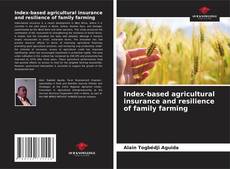 Bookcover of Index-based agricultural insurance and resilience of family farming