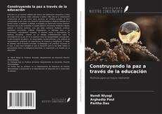 Buchcover von Construyendo la paz a través de la educación