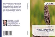 Обложка A PHILOSOPHER’S STORY: The Autobiography of an American Philosopher
