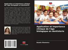Couverture de Application et importance clinique de l'âge biologique en dentisterie