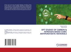 Capa do livro de DFT STUDIES OF CARBON & NITROGEN BASED CUBIC ANTIPEROVSKITE MATERIALS 