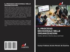Couverture de IL PROCESSO DECISIONALE NELLE ORGANIZZAZIONI