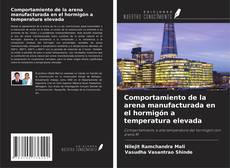 Copertina di Comportamiento de la arena manufacturada en el hormigón a temperatura elevada