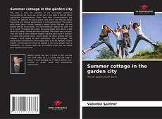 Couverture de Summer cottage in the garden city
