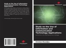 Bookcover of Study on the Use of Information and Communication Technology Applications