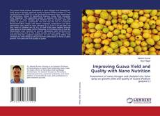 Bookcover of Improving Guava Yield and Quality with Nano Nutrition