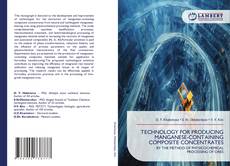 Portada del libro de TECHNOLOGY FOR PRODUCING MANGANESE-CONTAINING COMPOSITE CONCENTRATES