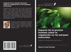 Couverture de Impacto de la presión humana sobre la vegetación en los parques señoriales