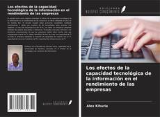 Couverture de Los efectos de la capacidad tecnológica de la información en el rendimiento de las empresas