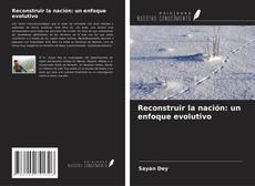 Copertina di Reconstruir la nación: un enfoque evolutivo