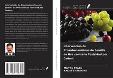 Intervención de Proantocianidinas de Semilla de Uva contra la Toxicidad por Cadmio kitap kapağı