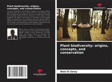 Copertina di Plant biodiversity: origins, concepts, and conservation
