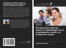 Buchcover von Perspectivas teóricas sobre la metodología de la investigación social: un trabajo de campo