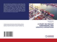 Buchcover von A STUDY ON FREIGHT FORWARDING AND LOGISTICS OPERATIONS