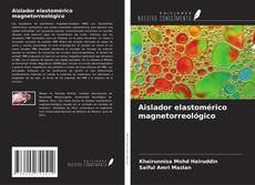 Buchcover von Aislador elastomérico magnetorreológico