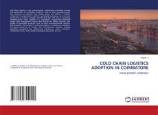 Capa do livro de COLD CHAIN LOGISTICS ADOPTION IN COIMBATORE 