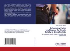 Bookcover of Enhancing Police Intelligence for Public Safety in Bishoftu City