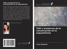 Copertina di TOM y trastornos de la comunicación en la esquizofrenia