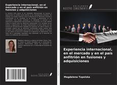 Copertina di Experiencia internacional, en el mercado y en el país anfitrión en fusiones y adquisiciones