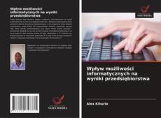 Portada del libro de Wpływ możliwości informatycznych na wyniki przedsiębiorstwa