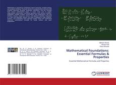 Bookcover of Mathematical Foundations: Essential Formulas & Properties