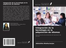 Couverture de Integración de la tecnología en la adquisición de idiomas
