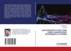 Buchcover von INTUITIONISTIC FUZZY ANN USING LINEAR SPACE TECHNIQUES & PYTHON