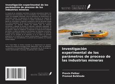 Buchcover von Investigación experimental de los parámetros de proceso de las industrias mineras