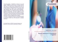 Bookcover of Recent advances in Endodontic irrigation