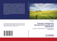 Buchcover von Towards a Bi-National Homeland For Israelis and Palestinians