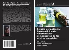 Copertina di Estudio del potencial bioinsecticida de determinados componentes de los aceites esenciales