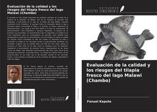 Couverture de Evaluación de la calidad y los riesgos del tilapia fresco del lago Malawi (Chambo)