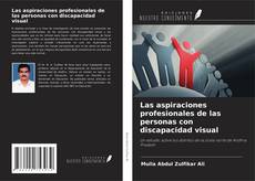 Copertina di Las aspiraciones profesionales de las personas con discapacidad visual