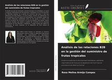 Buchcover von Análisis de las relaciones B2B en la gestión del suministro de frutas tropicales