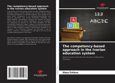 Bookcover of The competency-based approach in the Ivorian education system