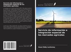 Buchcover von Servicio de información e integración espacial de los mercados agrícolas